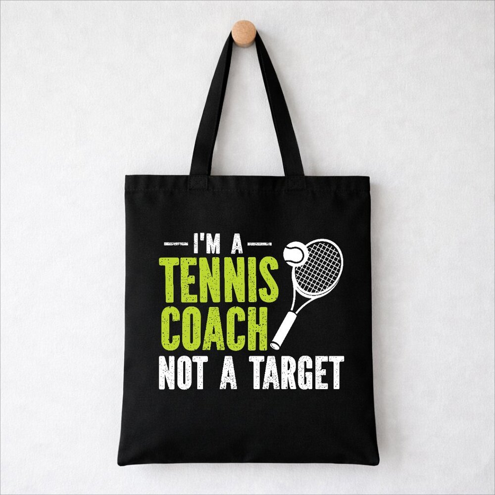 I'm A Tennis Coach Not A Target Tote Bag